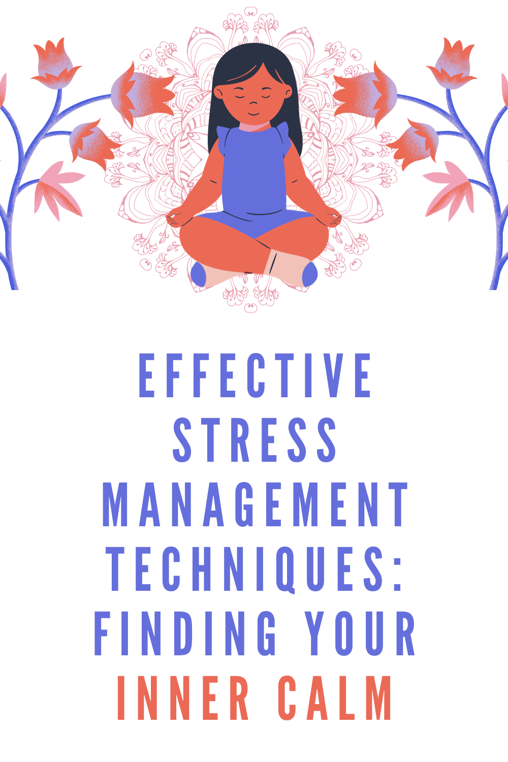 Effective Stress Management Techniques: Finding Your Inner Calm ...